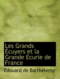 Les Grands a Cuyers Et La Grande Ecurie de France