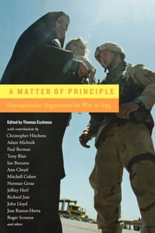 A Matter of Principle : Humanitarian Arguments for War in Iraq