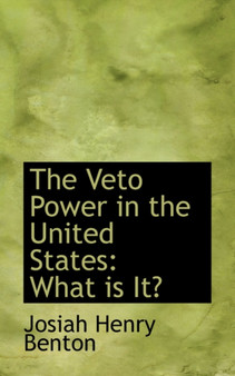 The Veto Power in the United States : What Is It?