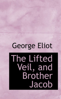 The Lifted Veil, and Brother Jacob