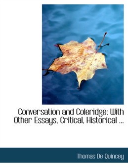 Conversation and Coleridge : With Other Essays, Critical, Historical ... (Large Print Edition)