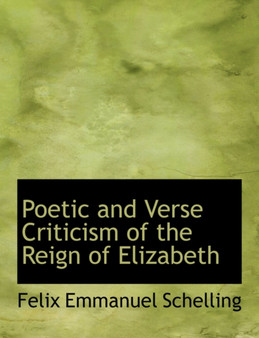 Poetic and Verse Criticism of the Reign of Elizabeth