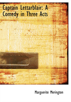 Captain Lettarblair : A Comedy in Three Acts (Large Print Edition)