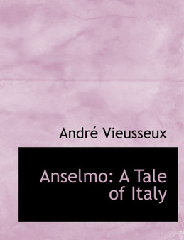 Anselmo : A Tale of Italy (Large Print Edition)