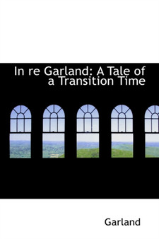 In Re Garland : A Tale of a Transition Time