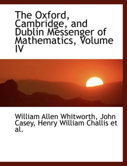 The Oxford, Cambridge, and Dublin Messenger of Mathematics, Volume IV