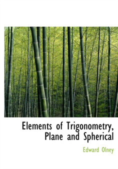 Elements of Trigonometry, Plane and Spherical