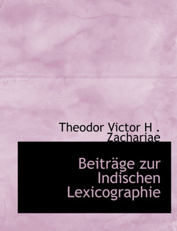 Beitracge Zur Indischen Lexicographie
