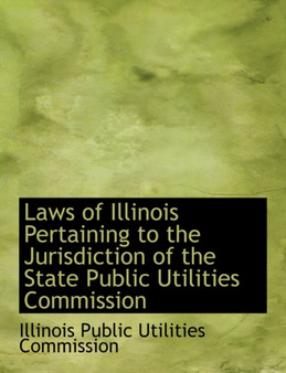 Laws of Illinois Pertaining to the Jurisdiction of the State Public Utilities Commission