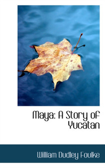 Maya : A Story of Yucatan