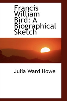 Francis William Bird : A Biographical Sketch