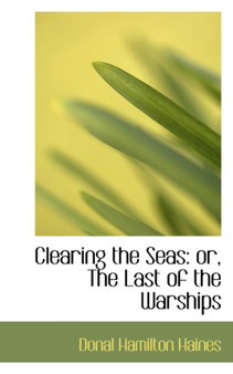 Clearing the Seas : Or, the Last of the Warships