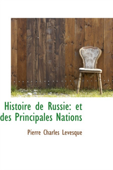 Histoire de Russie : Et Des Principales Nations