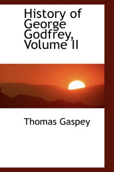 History of George Godfrey, Volume II