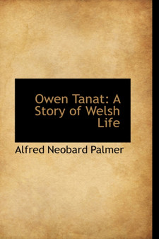 Owen Tanat : A Story of Welsh Life