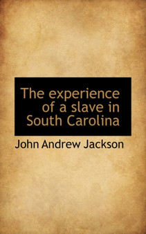 The Experience of a Slave in South Carolina