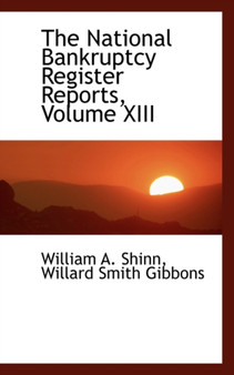 The National Bankruptcy Register Reports, Volume XIII