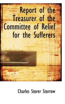 Report of the Treasurer of the Committee of Relief for the Sufferers