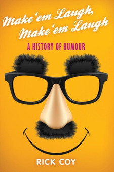 Make 'em Laugh..Make 'em Laugh : A History of Humour by Rick Coy - Paperback