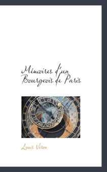 Memoires D'Un Bourgeois de Paris