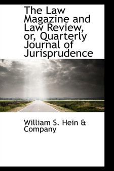 The Law Magazine and Law Review, Or, Quarterly Journal of Jurisprudence
