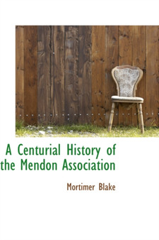 A Centurial History of the Mendon Association