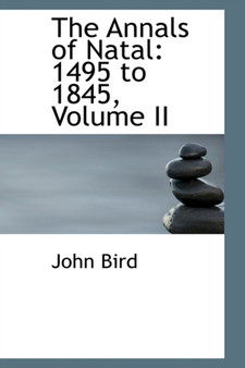 The Annals of Natal : 1495 to 1845, Volume II