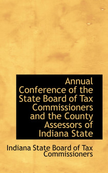 Annual Conference of the State Board of Tax Commissioners and the County Assessors of Indiana State