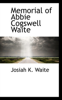 Memorial of Abbie Cogswell Waite