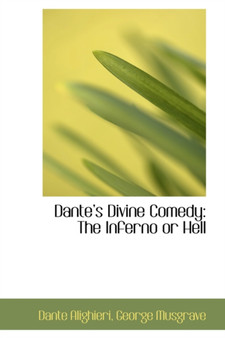 Dante's Divine Comedy : The Inferno or Hell