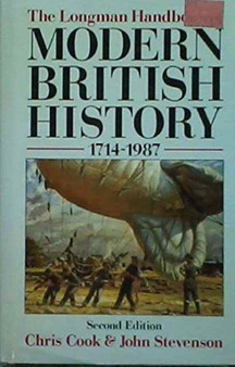 The Longman Handbook of Modern British History 1714-1987