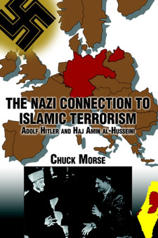 The Nazi Connection to Islamic Terrorism:Adolf Hitler and Haj Amin Al-Husseini : Adolf Hitler and Haj Amin Al-Husseini