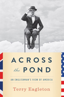 Across the Pond : An Englishman's View of America