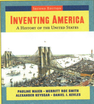 Inventing America : A History of the United States v. 1-2