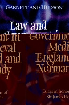 Law and Government in Medieval England and Normandy : Essays in Honour of Sir James Holt