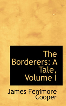 The Borderers : A Tale, Volume I
