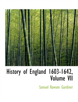 History of England 1603-1642, Volume VII