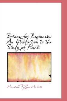 Botany for Beginners : An Introduction to the Study of Plants