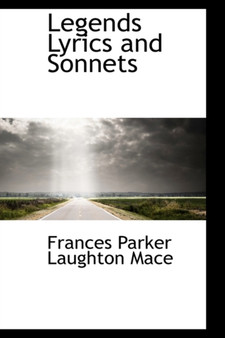 Legends Lyrics and Sonnets