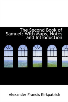 The Second Book of Samuel : With Maps, Notes and Introduction