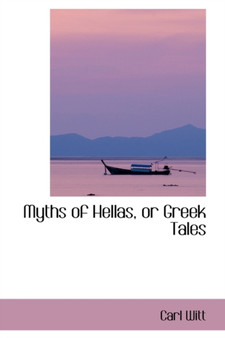 Myths of Hellas, or Greek Tales