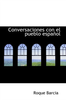 Conversaciones Con El Pueblo Espa Ol