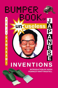 Bumper Book of Unuseless Japanese Inventions by Kenji Kawakami - Paperback