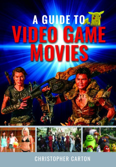 A Guide to Video Game Movies by Christopher Carton - Paperback