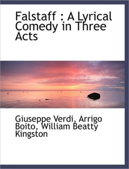 Falstaff : A Lyrical Comedy in Three Acts by Giuseppe Verdi - Paperback