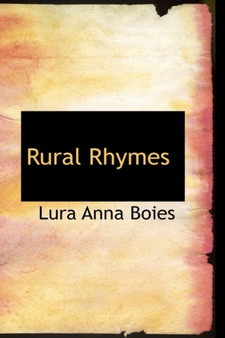 Rural Rhymes by Lura Anna Boies - Hardback