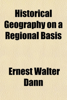 Historical Geography on a Regional Basis (Volume 2)