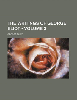 The Writings of George Eliot (Volume 3)