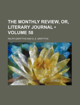 The Monthly Review, Or, Literary Journal (Volume 58)