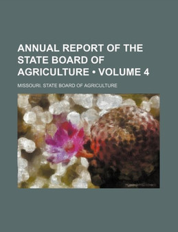 Annual Report of the State Board of Agriculture (Volume 4)